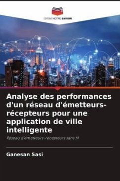 Analyse des performances d'un réseau d'émetteurs-récepteurs pour une application de ville intelligente - Sasi, Ganesan