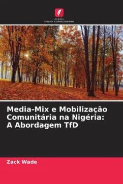 Media-Mix e Mobilização Comunitária na Nigéria: A Abordagem TfD - Wade, Zack