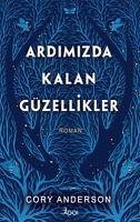 Ardimizda Kalan Güzellikler - Anderson, Cory