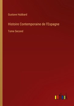 Histoire Contemporaine de l'Espagne - Hubbard, Gustave