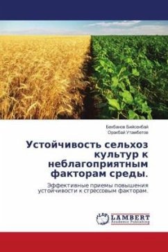 Ustojchiwost' sel'hoz kul'tur k neblagopriqtnym faktoram sredy. - Bijsenbaj, Bekbanow;Utambetow, Orakbaj