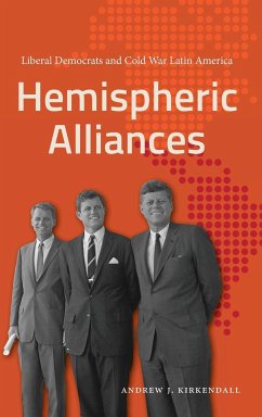 Hemispheric Alliances - Kirkendall, Andrew J.