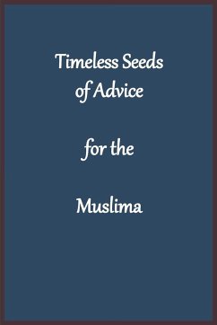 Timeless Seeds of Wisdom and Advice for the Muslima - Imam Kathir