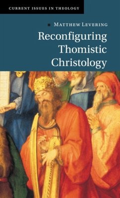 Reconfiguring Thomistic Christology - Levering, Matthew (University of St Mary of the Lake, Mundelein Semi