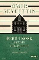 Perili Kösk ve Secme Hikayeler - Günümüz Türkcesiyle - Seyfettin, Ömer