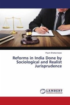 Reforms in India Done by Sociological and Realist Jurisprudence - Bhattacharjee, Pijush