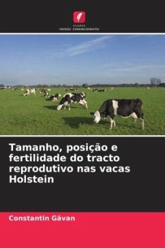 Tamanho, posição e fertilidade do tracto reprodutivo nas vacas Holstein - Gavan, Constantin