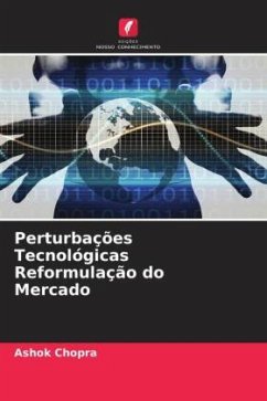 Perturbações Tecnológicas Reformulação do Mercado - Chopra, Ashok