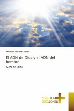 El ADN de Dios y el ADN del hombre - Barraza Cuéllar, Armando