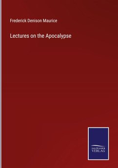 Lectures on the Apocalypse - Maurice, Frederick Denison