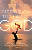 Sitting on the Lap of God