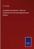 Lancashire and Cheshire - Wills and Inventories from the Ecclesiastical Court, Chester