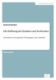 Die Hoffnung der Kranken und Sterbenden