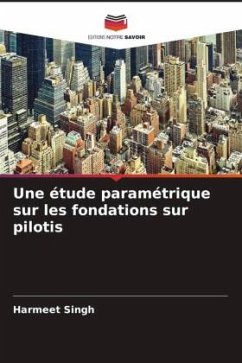 Une étude paramétrique sur les fondations sur pilotis - Singh, Harmeet