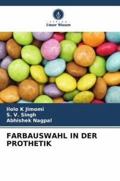 FARBAUSWAHL IN DER PROTHETIK - Jimomi, Ilolo K;Singh, S. V.;Nagpal, Abhishek