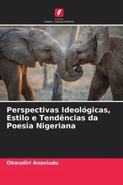 Perspectivas Ideológicas, Estilo e Tendências da Poesia Nigeriana - Anasiudu, Okwudiri