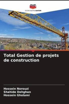 Total Gestion de projets de construction - Norouzi, Hossein;Dehghan, Shahide;Gholami, Hossein