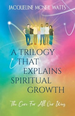 A Trilogy That Explains Spiritual Growth - Watts, Jacqueline Mcneil