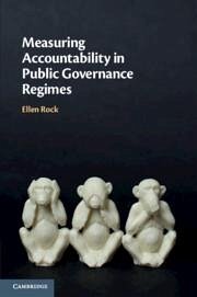 Measuring Accountability in Public Governance Regimes - Rock, Ellen