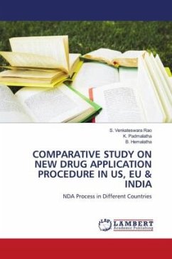 COMPARATIVE STUDY ON NEW DRUG APPLICATION PROCEDURE IN US, EU & INDIA - Rao, S. Venkateswara;Padmalatha, K.;Hemalatha, B.