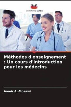 Méthodes d'enseignement : Un cours d'introduction pour les médecins - Al-Mosawi, Aamir