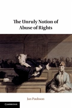 The Unruly Notion of Abuse of Rights - Paulsson, Jan