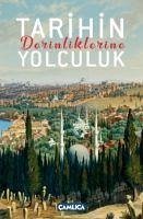 Tarihin Derinliklerine Yolculuk - Dogan, Osman; Soydemir, Selman