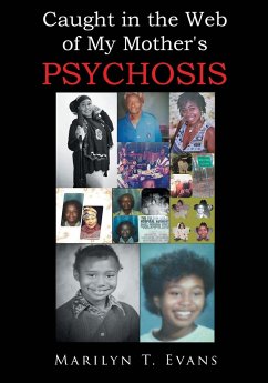Caught in the Web of My Mother's Psychosis - Evans, Marilyn T.