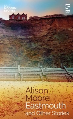Eastmouth and Other Stories - Moore, Alison
