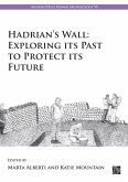 Hadrian's Wall: Exploring Its Past to Protect Its Future