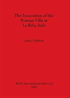 The Excavation of the Roman Villa at La Befa, Italy - Dobbins, John J.