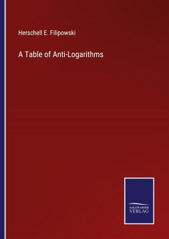 A Table of Anti-Logarithms - Filipowski, Herschell E.