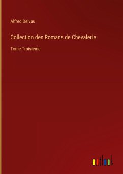 Collection des Romans de Chevalerie - Delvau, Alfred