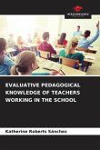 EVALUATIVE PEDAGOGICAL KNOWLEDGE OF TEACHERS WORKING IN THE SCHOOL