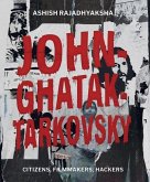 John-Ghatak-Tarkovsky - Hacking Expanded Cinema