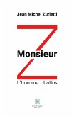 Monsieur Z: L'homme phallus