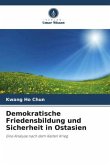 Demokratische Friedensbildung und Sicherheit in Ostasien