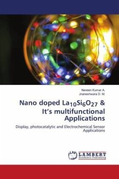 Nano doped La10Si6O27 & It¿s multifunctional Applications