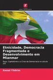 Etnicidade, Democracia Fragmentada e Desenvolvimento em Mianmar