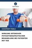 WIRKUNG INTENSIVER PHYSIOTHERAPEUTISCHER BEHANDLUNG BEI PATIENTEN MIT TKR