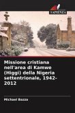Missione cristiana nell'area di Kamwe (Higgi) della Nigeria settentrionale, 1942-2012
