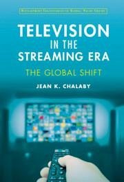 Television in the Streaming Era - Chalaby, Jean