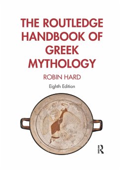 The Routledge Handbook of Greek Mythology - Hard, Robin