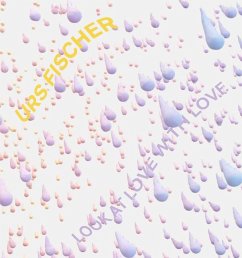 Cover Urs Fischer: Look at Love with Love