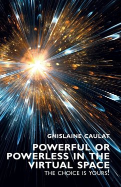 Powerful or Powerless in the Virtual Space - Caulat, Ghislaine