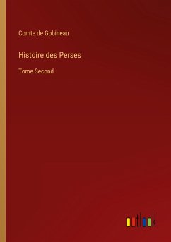 Histoire des Perses - Gobineau, Comte De