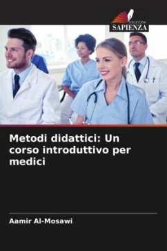 Metodi didattici: Un corso introduttivo per medici - Al-Mosawi, Aamir