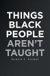 Things Black People Aren't Taught - Bild 1