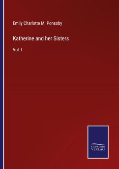 Katherine and her Sisters - Ponsoby, Emily Charlotte M.