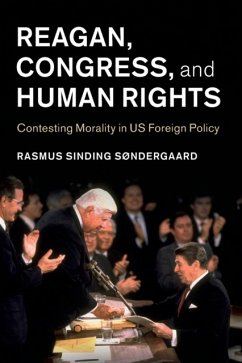 Reagan, Congress, and Human Rights - SÃ ndergaard, Rasmus Sinding (Lunds Universitet, Sweden)